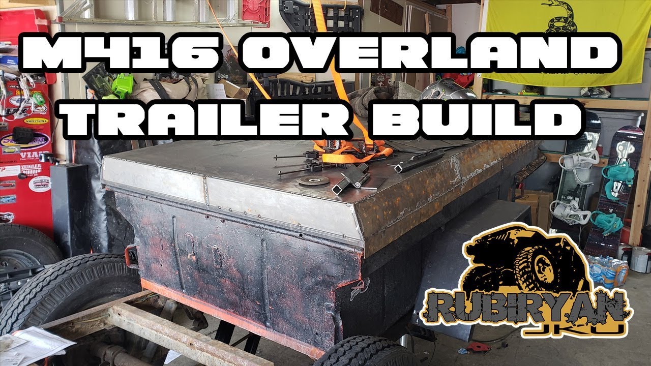 M416 Overland Trailer Build - Part 1