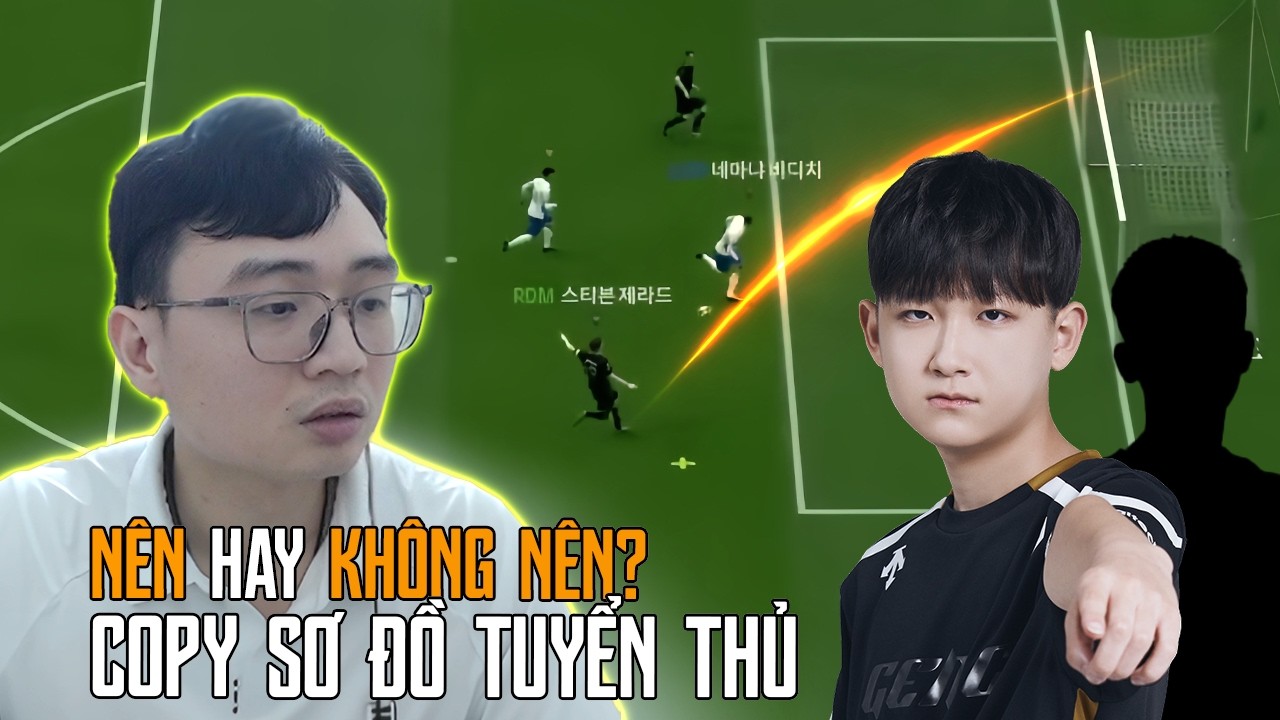 CÓ NÊN COPY SƠ ĐỒ TUYỂN THỦ HAY KHÔNG?