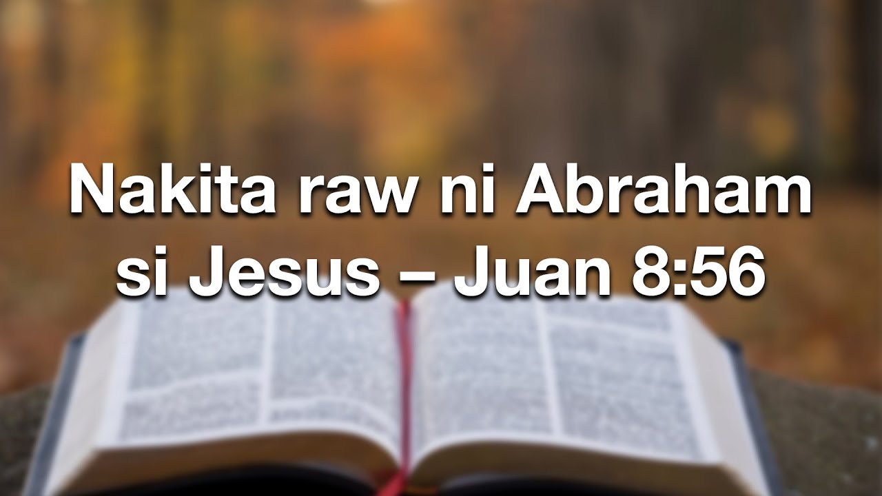 Nakita raw ni Abraham si Jesus | Ang Pagbubunyag