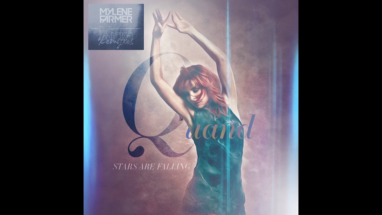 Mylène Farmer - Quand (Stars are falling by Kick-i) (Unofficial version)