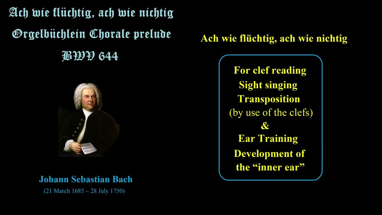 Ach wie flüchtig, ach wie nichtig. For Clef reading, sight singing, ear training, skill development