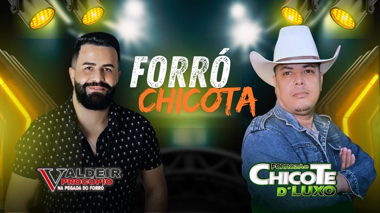 FORRÓ CHICOTA COM VALDEIR PROCÓPIO E CHICOTE DE LUXO
