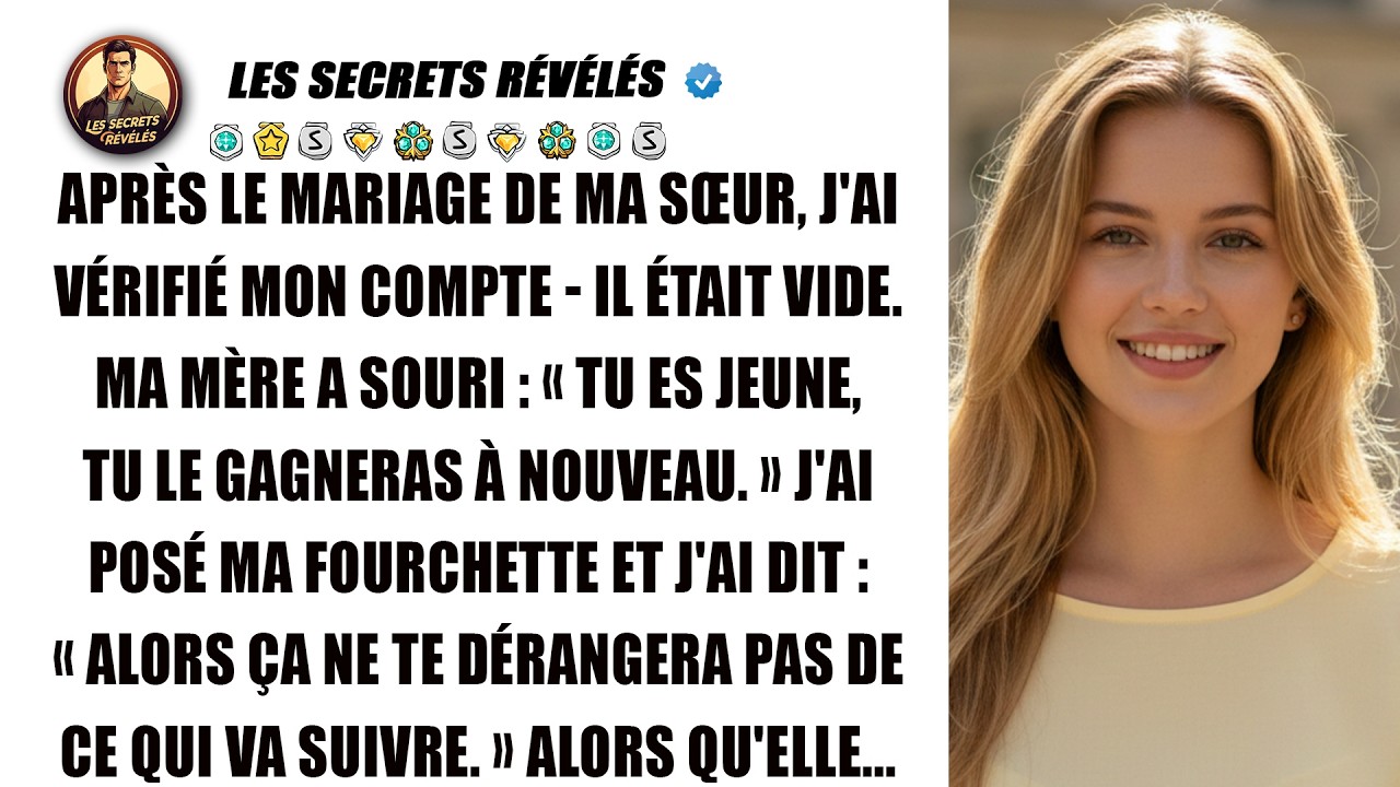 Après le mariage de ma sœur, mon compte est vide. Ma mère dit que je suis encore jeune.