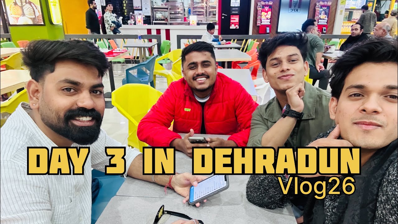 DAY 3 IN DEHRADUN | VLOG 26 | VLOGBYJATINGUAL