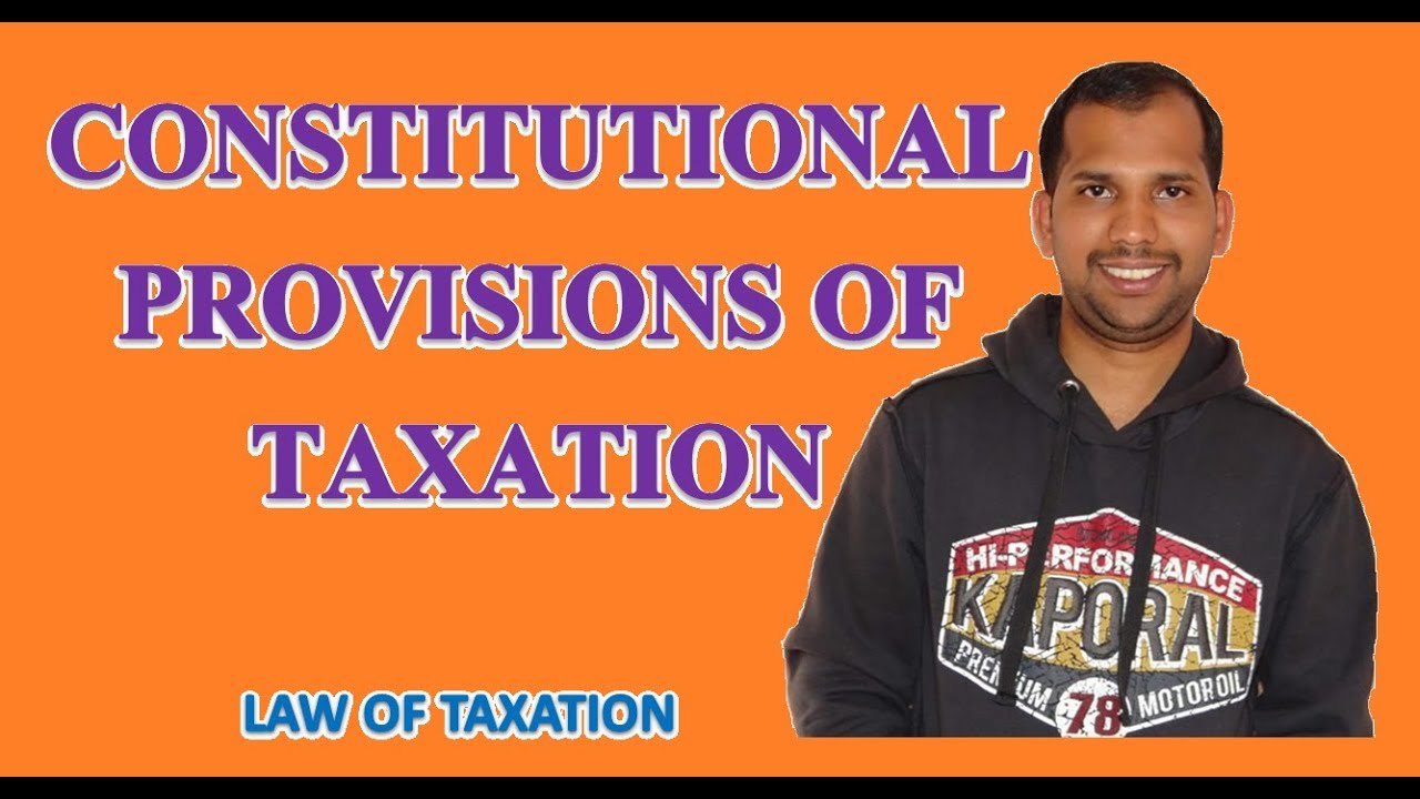 Constitutional Provisions on Tax | Law of Taxation | Specially for Law students