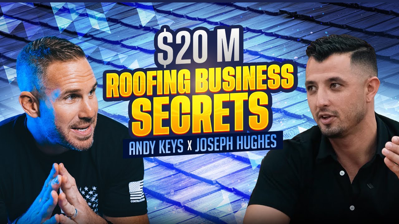 Andy Keys Interviews Joseph Hughes: Building a $20M Roofing Business & Mastering Marketing