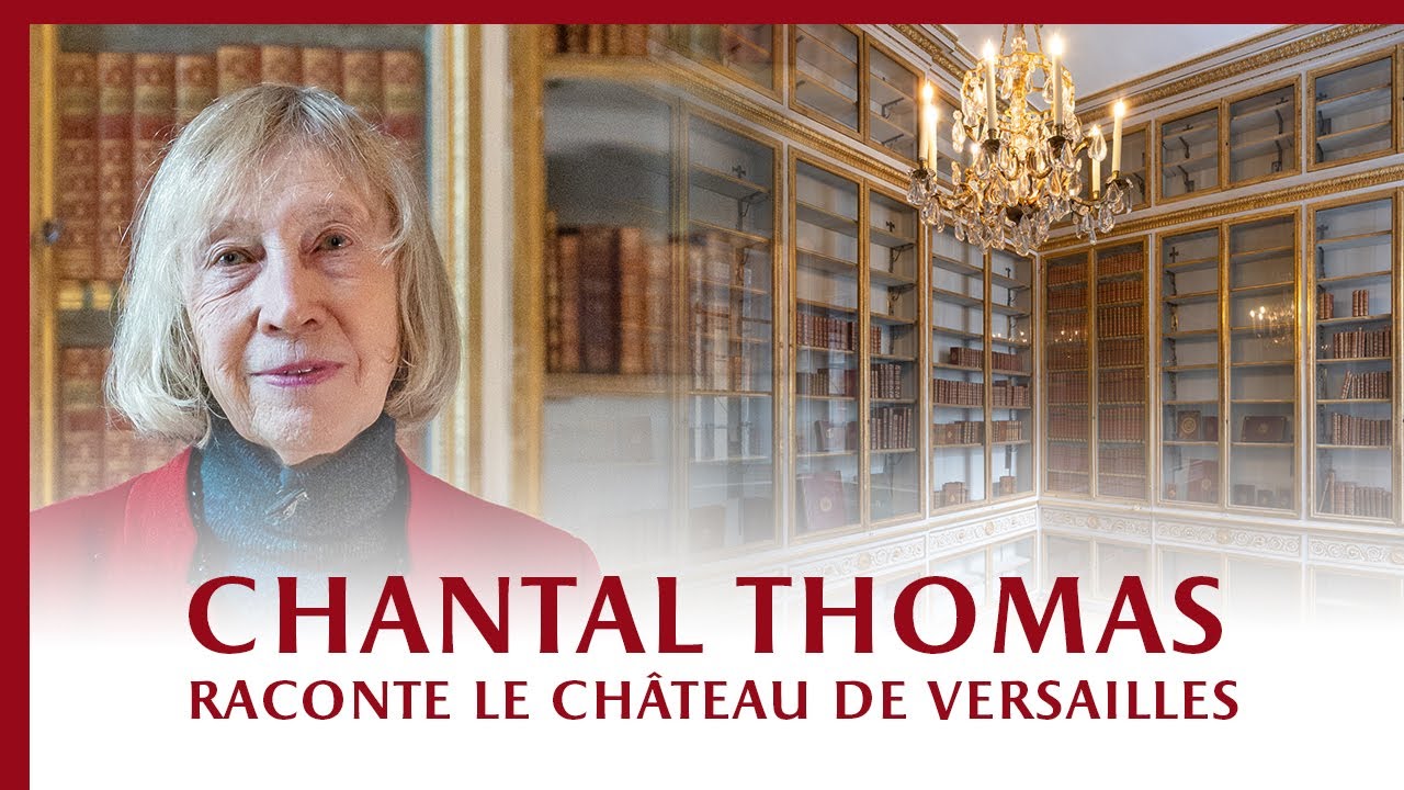 Le château de Versailles sous la plume de Chantal Thomas // from the pen of Chantal Thomas