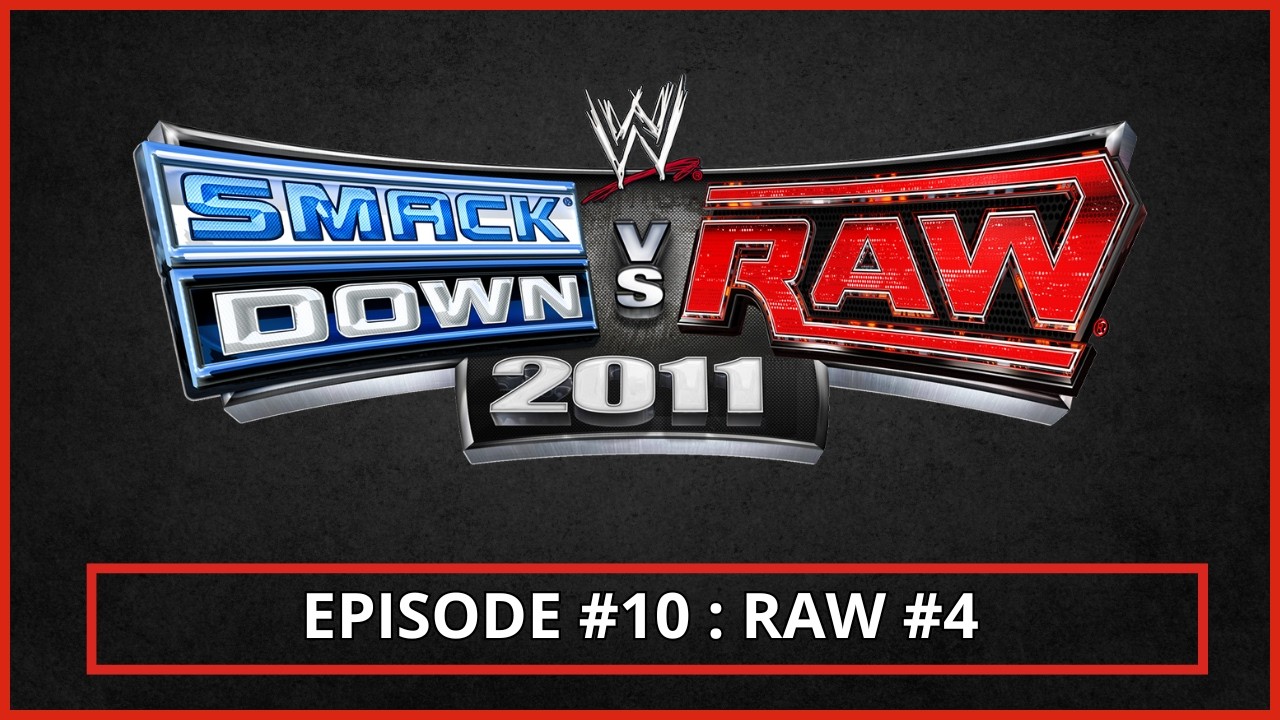 Smackdown vs Raw 2011 | Episode 10 : RAW #4