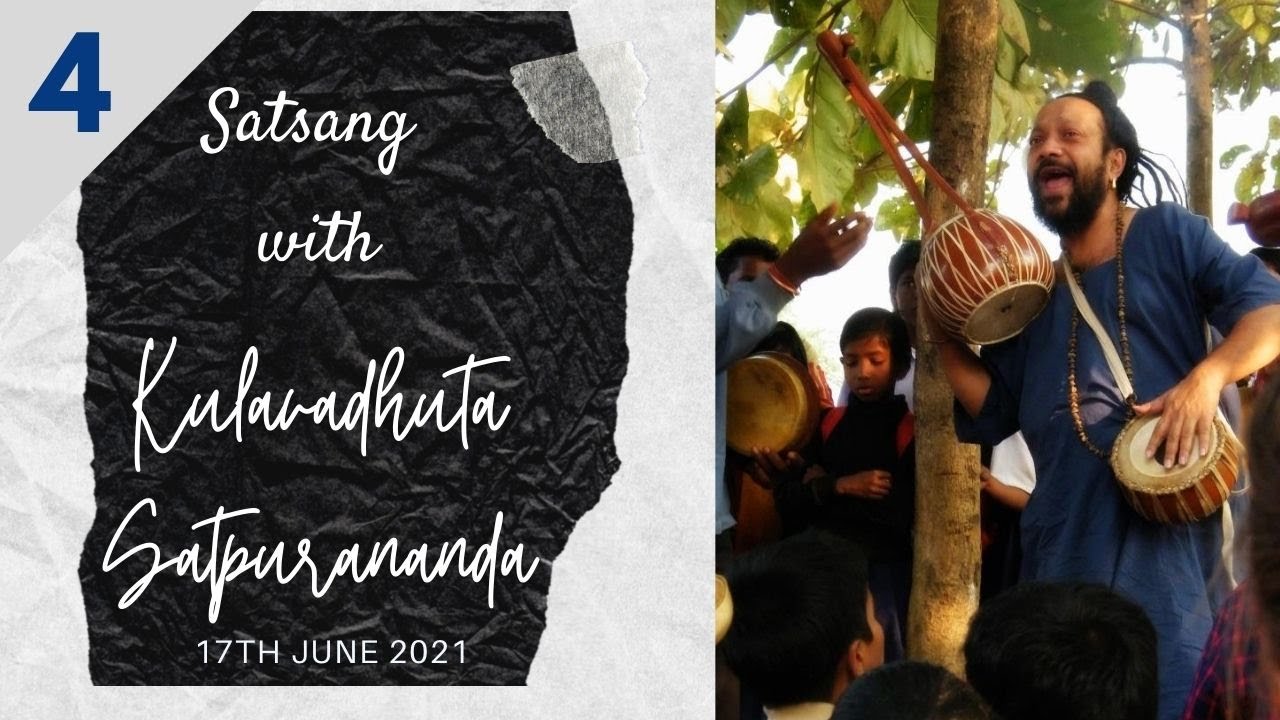 Virtual Satsang with Kulavadhuta Satpurananda || Session 4 | 17th June 2021||