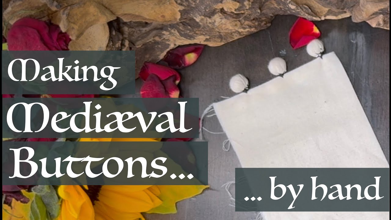 Making Medieval Fabric Buttons... by Hand •*•