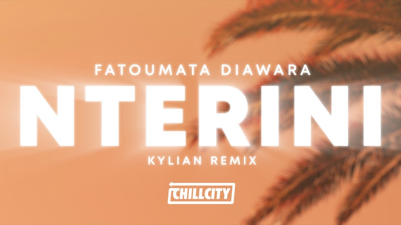 Fatoumata Diawara - Nterini (Kylian Remix)