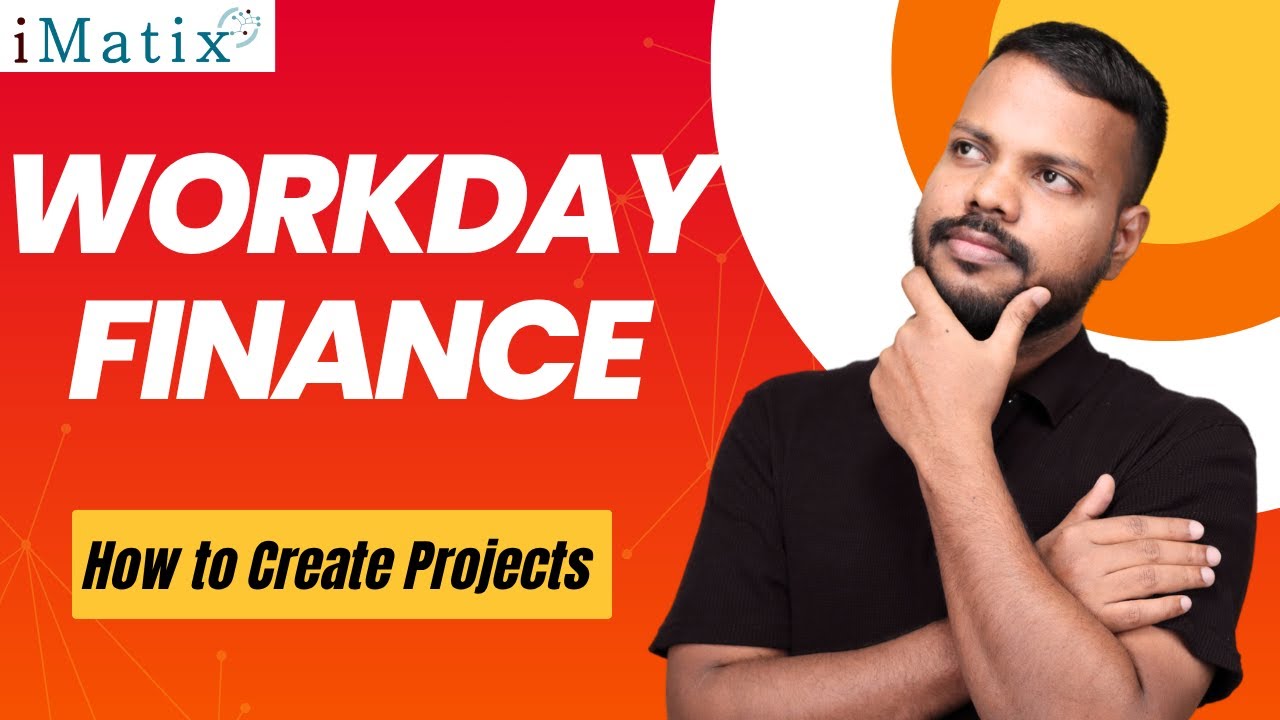 How to Create Projects in Workday Finance | Workday Finance Online Classes |Workday Finance | iMatix