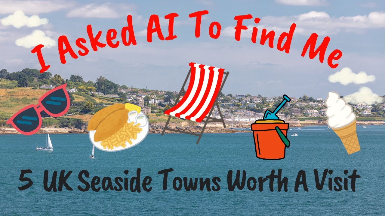 I Asked AI To Find Me 5 UK Seaside Holiday Destinations