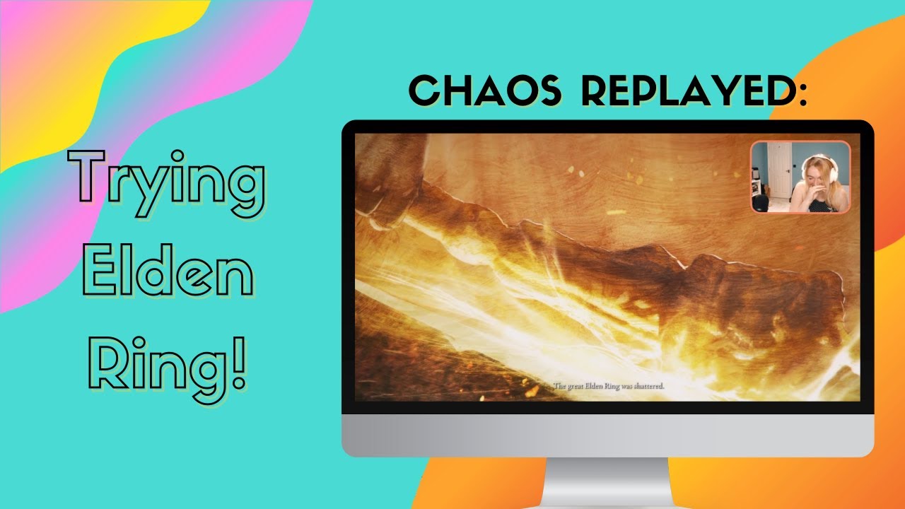 Chaos Replayed: Trying Elden Ring!