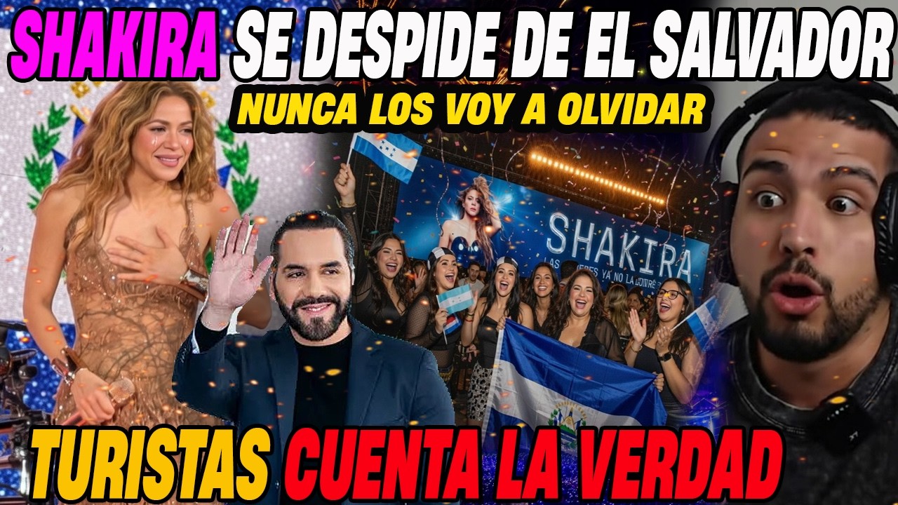 🚀BUKELE lo HACE de NUEVO: SHAKIRA se DESPIDE de EL SALVADOR y TURISTAS QUEDAN IMPACTADOS con EL PAIS
