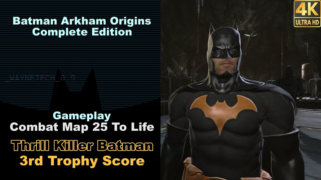 Batman Arkham Origins Combat Map 25 To Life with Thrill Killer Batman (3rd Trophy Score)