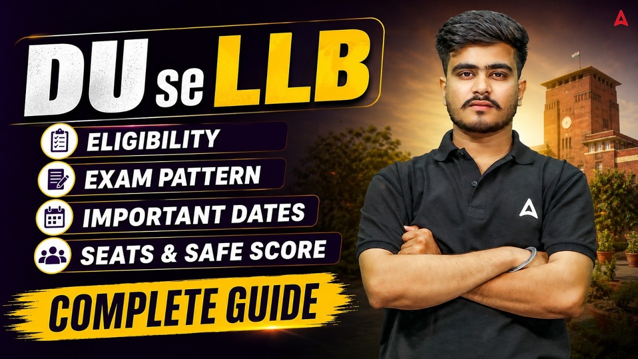 DU LLB 2027 Complete Guide | Eligibility, Exam Pattern, Safe Score, Cutoff & Admission Process