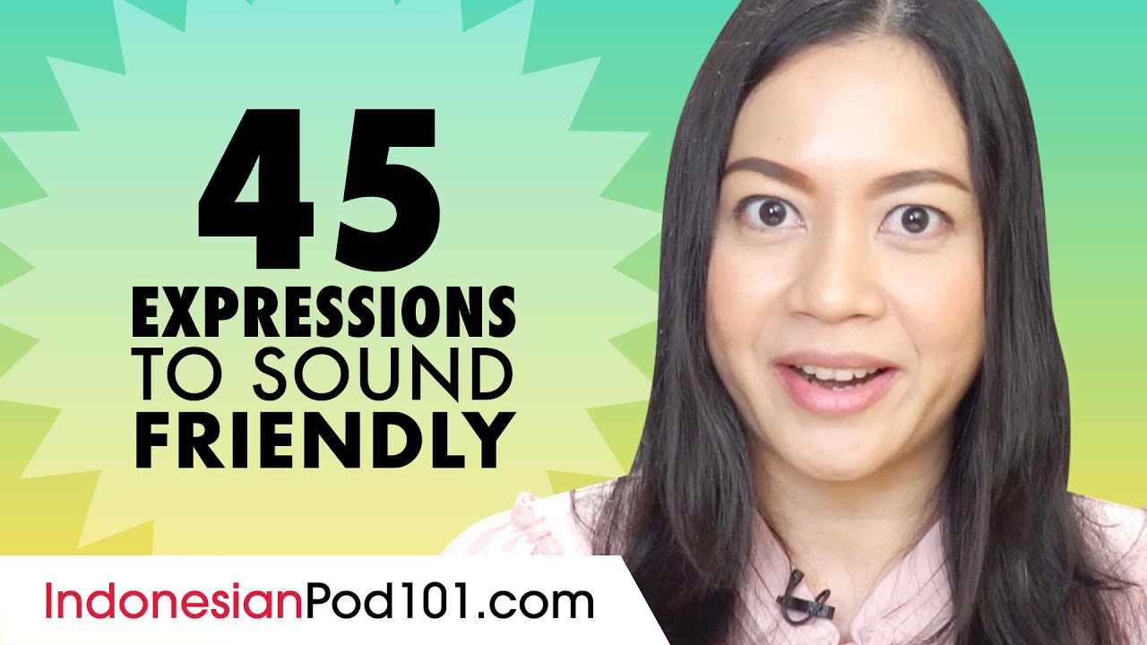 45 Useful Expressions to Sound Friendly in Indonesian