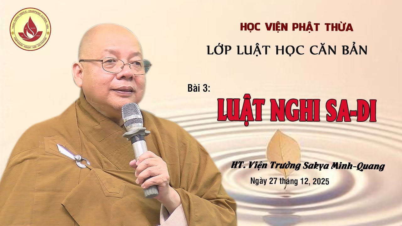 BÀI 3: LUẬT NGHI SA-DI - HT. VIỆN TRƯỞNG SAKYA MINH-QUANG