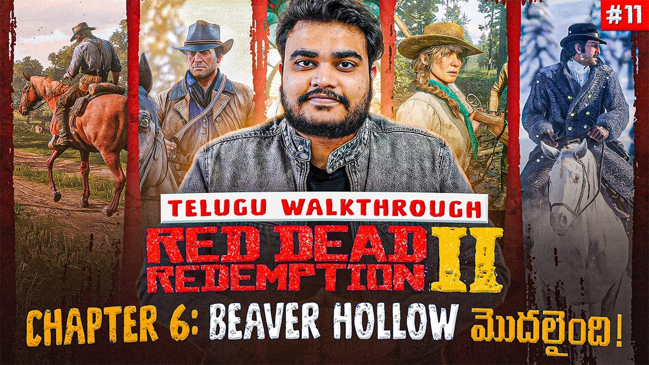 [Telugu Walkthrough] Red Dead Redemption 2 | Part 11 | 4K 60FPS | Chapter 6 : Beaver Hollow