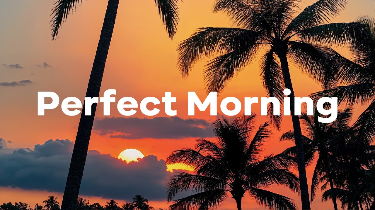 Perfect Morning 🌞 Uplifting Chillout & Deep House Playlist Feel Good Vibes