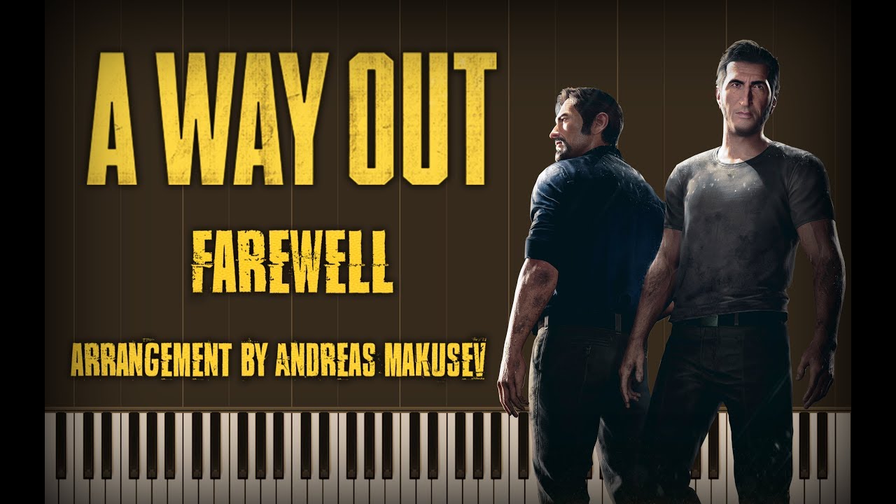 Farewell and Credits Theme - A Way Out - [Andreas Makusev Arrangement]