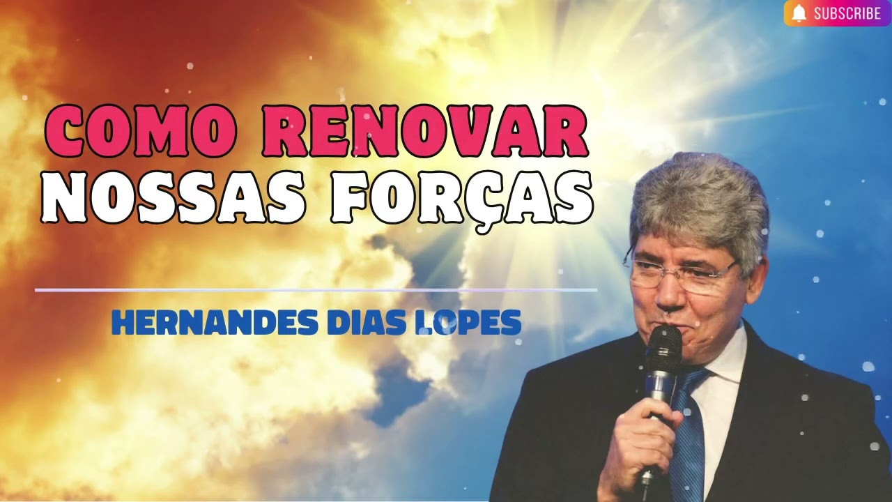 COMO RENOVAR NOSSAS FORÇAS   Hernandes Dias Lopes