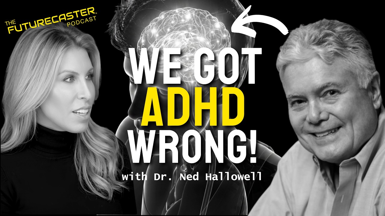 #1 ADHD Doctor: 5 ADHD Symptoms That Give You Superpowers & Future ADHD Treatments-Dr. Ned Hallowell