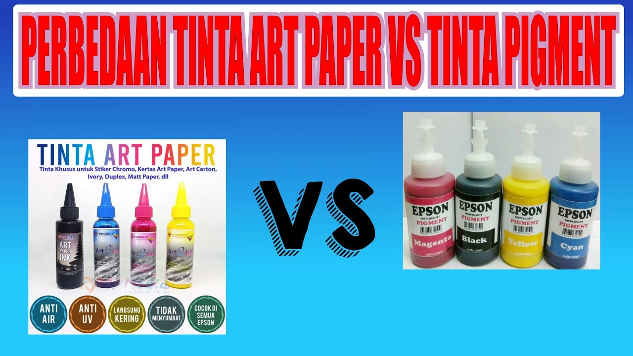PERBEDAAN TINTA ART PAPER DENGAN TINTA PIGMENT SERTA KELEBIHAN DAN KEKURANGANNYA, 