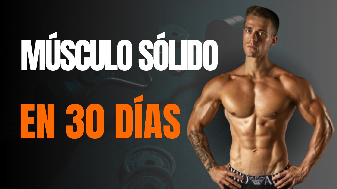 🔥 30 DÍAS para Construir Músculo Sólido y un Físico que Impone Fuerza 💪⚡