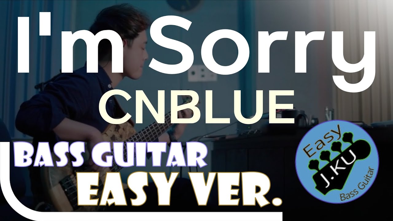 [신청곡] ‘I'm Sorry - CNBLUE(씨엔블루)’ Bass Easy Ver. 베이스기타 쉬운 버전. 베이스 악보.(TAB) Bassist ‘J. KU’