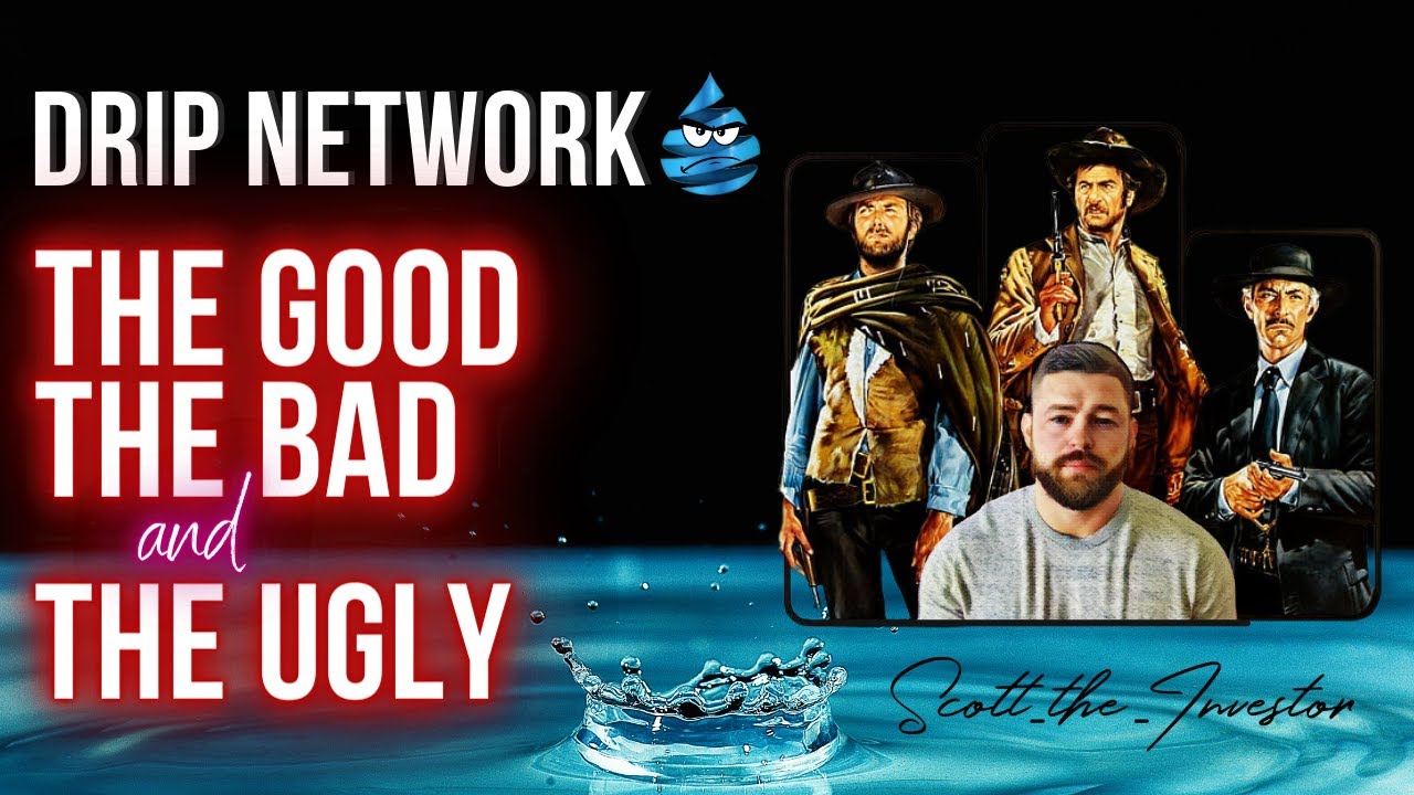 Drip Network - The Good The Bad and The Ugly - Update Time