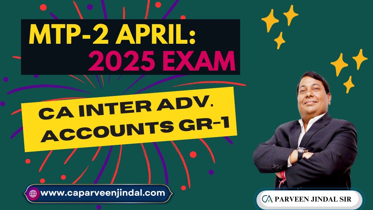 Mock Test Paper-2 May 2025 Exam For CA Inter Adv. Accounts By CA Parveen Jindal Sir