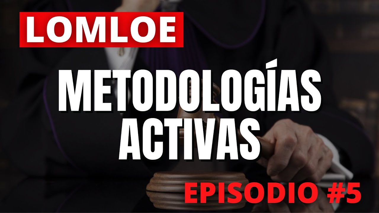 #5 LOMLOE 🧠 Metodologías activas y proyectos en la LOMLOE