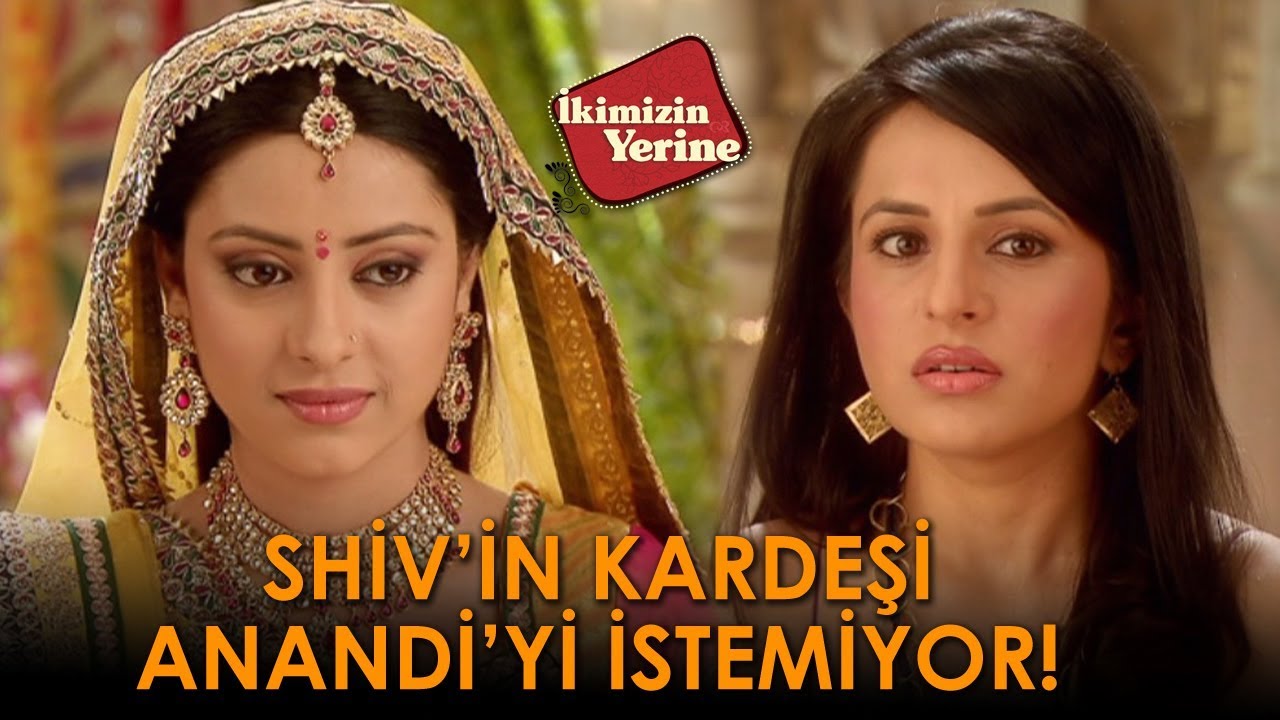 SHİV'İN KARDEŞİ ANANDİ'Yİ İSTEMİYOR! (İkimizin Yerine 281.Bölüm Özeti)