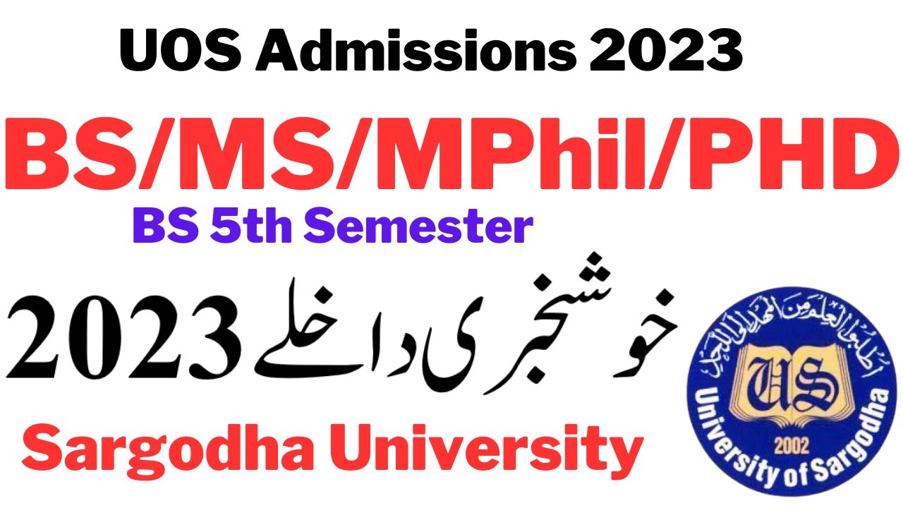 Sargodha University Admissions 2023 | BS BS 5th Semester MS MPhil PHD Admissions 2023 UOS