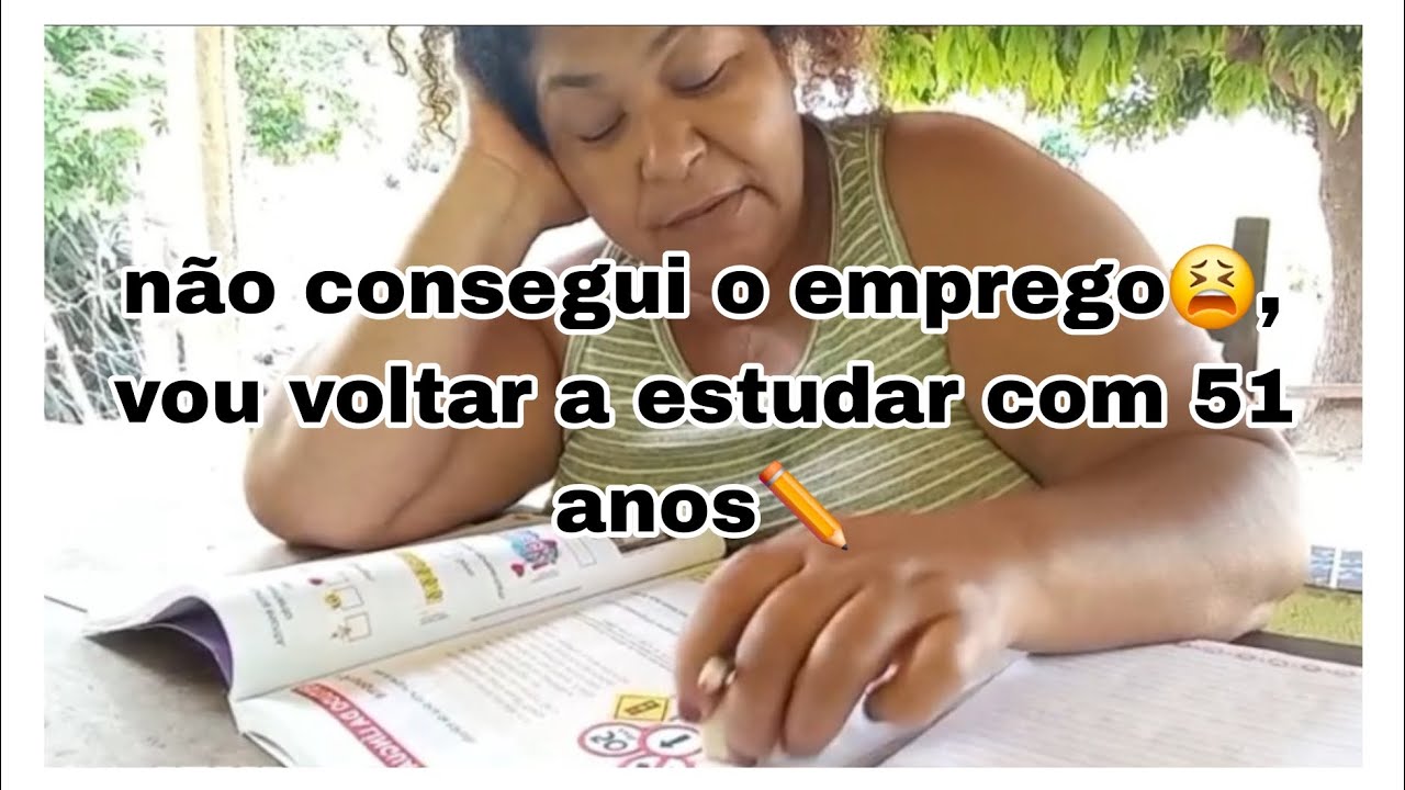 Vou  voltar a estudar com 51 anos 