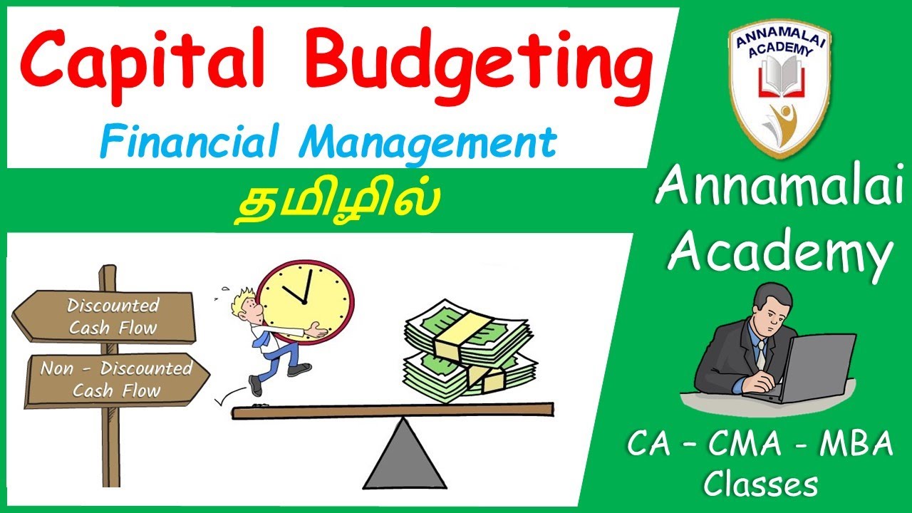 Capital Budgeting - Financial Management – (தமிழில் ) -  CA, CMA, MBA, M.Com, B.Com, BBA