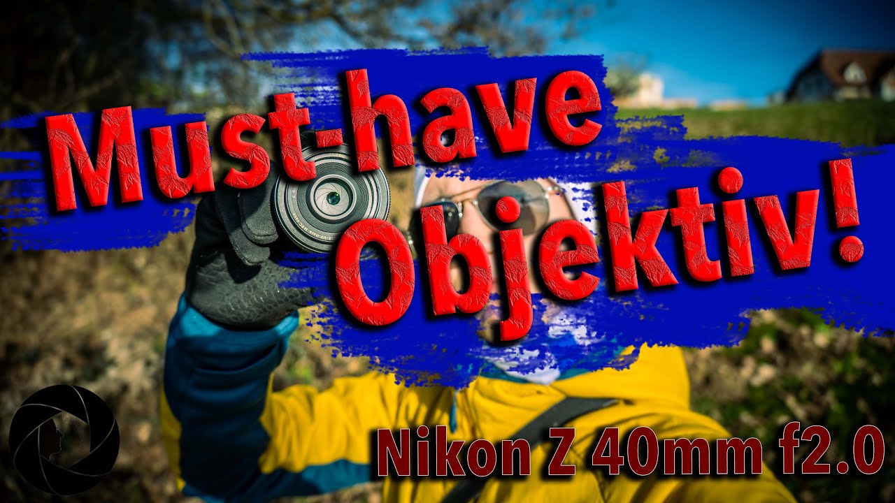 Das BESTE Objektiv - Nikon Z 40mm f2.0