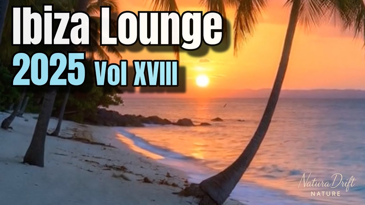 biza Lounge Vol.18 🌴✨ – Sunset Chill Session 🌅🎶