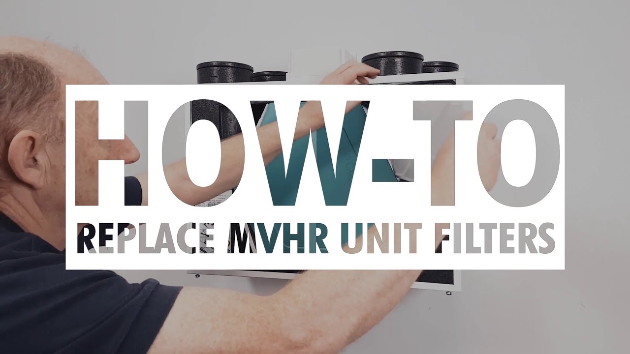 How-to Replace Your MVHR Unit Filters