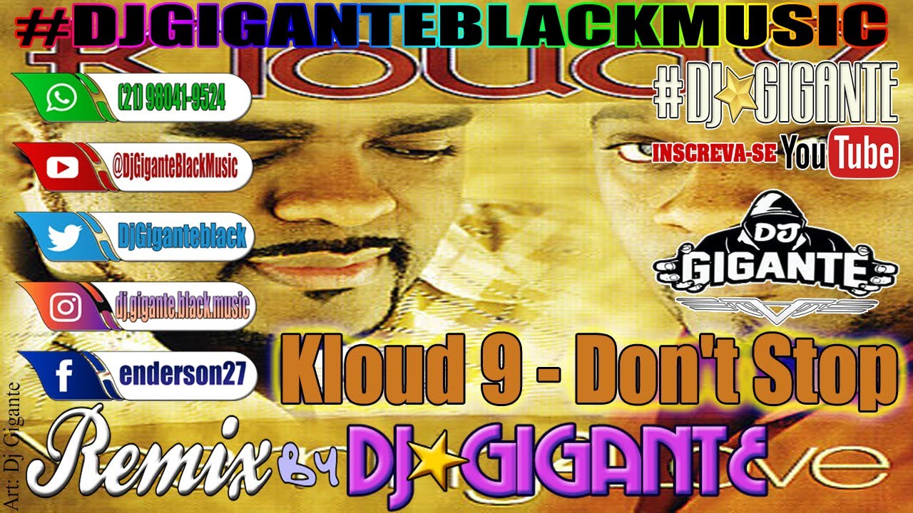 Kloud 9 - Don't Stop ♫ Remix Versão  By Charme Com DJ⭐GIGANTE Black Music