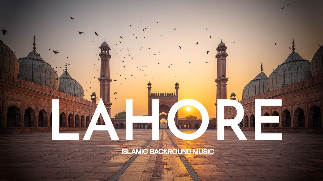 Lahore | Islamic Background Music | Calm & Spiritual Atmosphere
