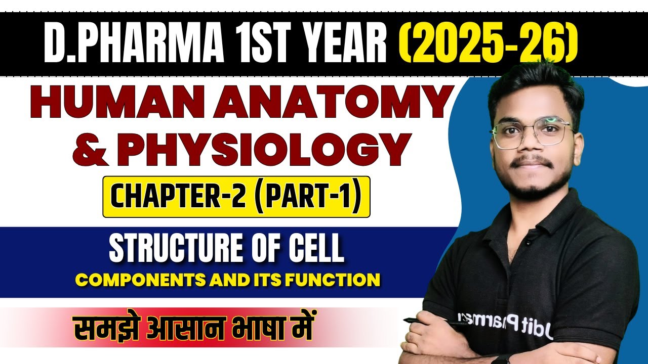 D.Pharma 1st Year (2025) | Human Anatomy & Physiology | Chapter-2 Part-1 Structure of Cell Explained