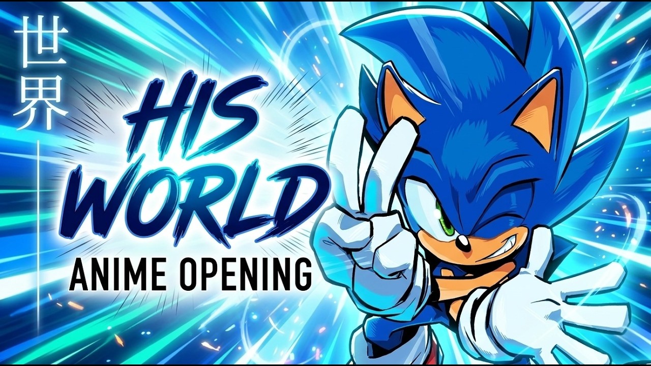 His World….BUT it's an ANIME OPENING REMIX (Sonic '06)