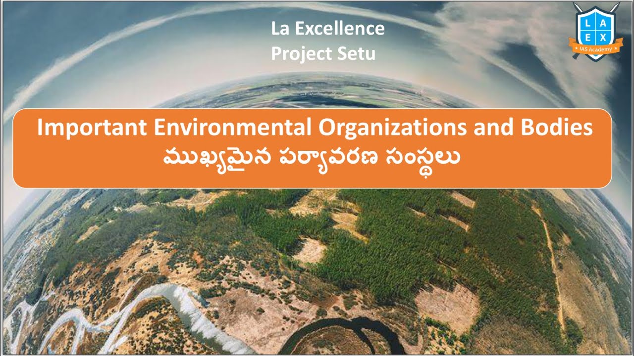 Important Environmental Organizations| Project Setu ||Mana La Excellence