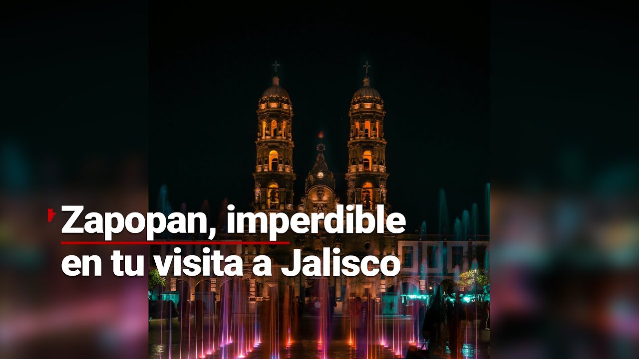 ¡#JALISCO UN GRAN LUGAR PARA VIVIR! | Zapopan es un lugar único por sus accesos y tradiciones