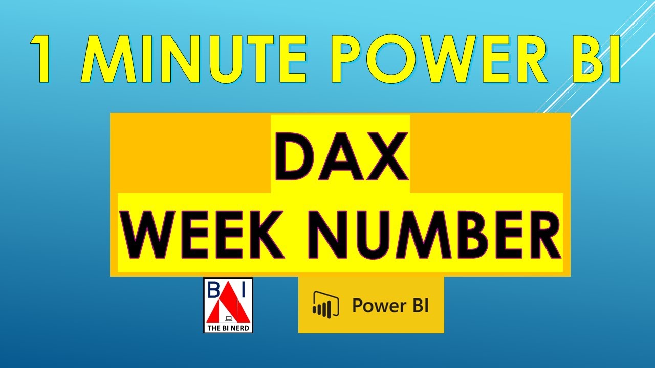 WEEK NUMBER DAX  Power BI QUICK and EASY in 1 Minute