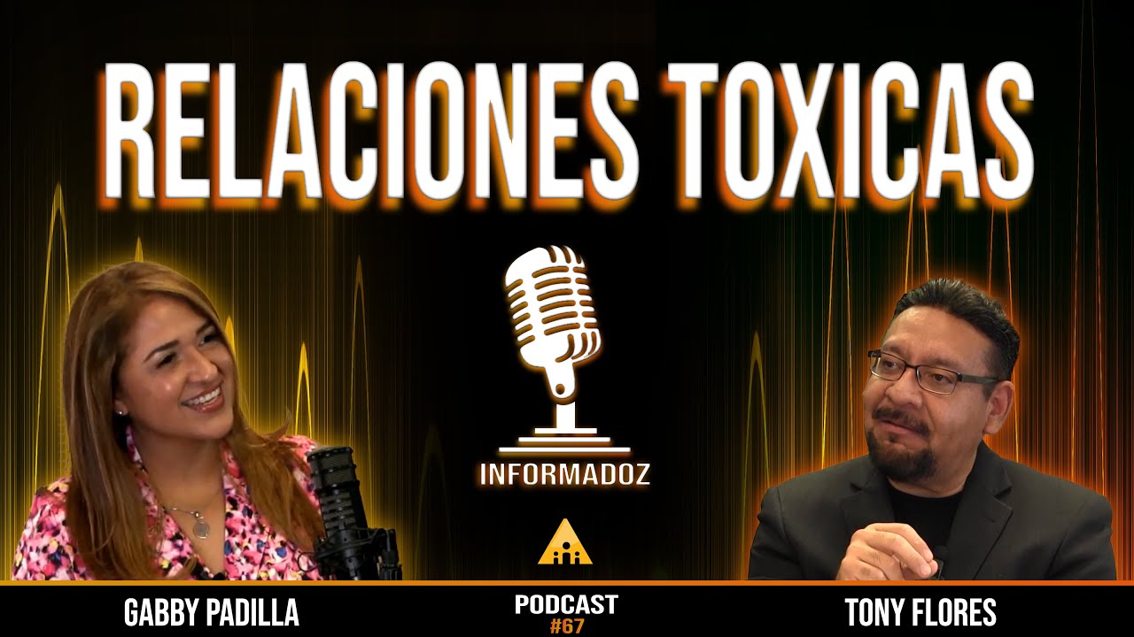 Relaciones Toxicas de Pareja y familia /Ep67/Tony Flores