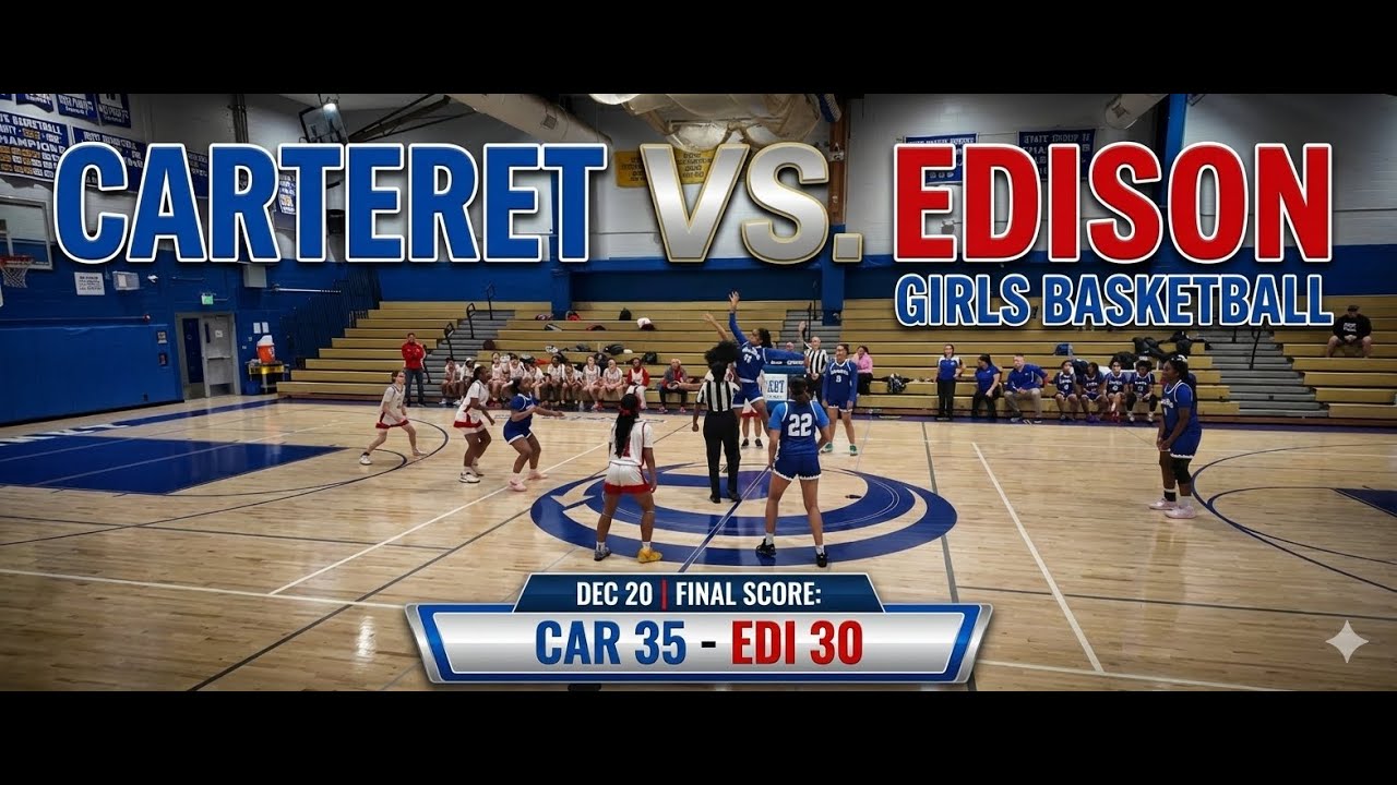Edison vs. Carteret | Girls Varsity Basketball | Dec 20, 2025 | Full Game Highlights